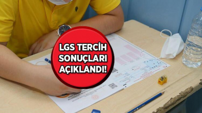 2021 LGS TERCİH SONUÇLARI AÇIKLANDI