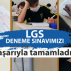 LGS deneme sınavımızı başarıyla tamamladık.